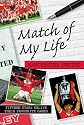 Match of My Life - Manchester United: Fifteen Stars Relive Their Favourite Games (Match of My Life)
