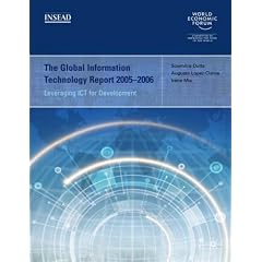 The Global Information Technology Report 2005-2006: Leveraging ICT for Development