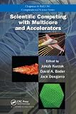 Scientific Computing with Multicore and Accelerators (Chapman & Hall/CRC Computational Science)