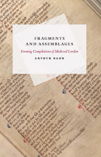 Fragments and Assemblages: Forming Compilations of Medieval London