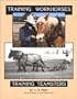 Training Workhorses / Training Teamsters