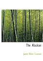 The Alaskan (Large Print Edition): A Novel of the North