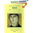Likeness and Presence: A History of the Image before the Era of Art by Hans Belting and Edmund Jephcott