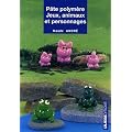 P�te polym�re : Jeux, animaux et personnage