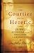 The Courtier and the Heretic: Leibniz, Spinoza, and the Fate of God in the Modern World