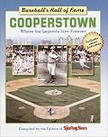 Baseball's Hall of Fame: Cooperstown--Where the Legends Live Forever