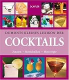 Dumonts kleines Lexikon der Cocktails: Zutaten-Bartechniken-Mixrezepte - Khaled Riahi, Tobias Pehle