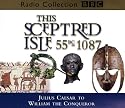 This Sceptred Isle: Julius Caesar to William the Conqueror 55BC-1087 v.1: Julius Caesar to William the Conqueror 55BC-1087 Vol 1 (BBC Radio Collection)