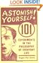 Astonish Yourself: 101 Experiments in the Philosophy of Everyday Life