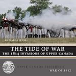The Tide of War: The 1814 Invasions o...
