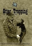Otter Trapping The Johnny Thorpe Way