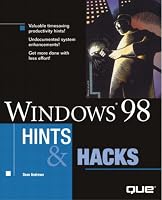 Windows 98 Hints & Hacks (Que-Consumer-Other)
