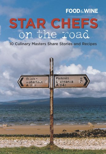 star chefs on the road 10 culinary masters share stories and recipes