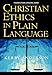 Christian Ethics in Plain Language (Plain Language Series)