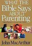 What The Bible Says About Parenting Biblical Principle For Raising Godly Children