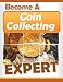 Become A Coin Collecting Expert