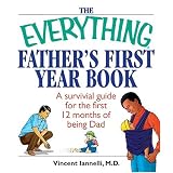 TheEverythingFather'sFirstYearBook:ASurvivalGuideForTheFirst12MonthsOfBeingADad(Everything:ParentingandFamily)
