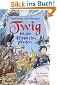 Die Klippenland-Chroniken 02. Twig bei den Himmelspiraten: BD 2