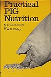 Practical pig nutrition