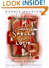 Simple Spells for Love: Ancient Practices for Emotional Fulfillment
