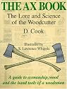 The Ax Book: The Lore and Science of the Woodcutter