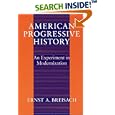American Progressive History: An Experiment in Modernization by Ernst Breisach