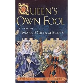 Queen's Own Fool: A Novel of Mary Queen of Scots (Stuart Quartet)
