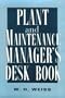 Plant and Maintenance Manager's Desk Book