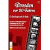 Dresden vor 80 Jahren - Ein Streifzug durch die