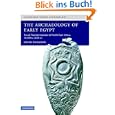 The Archaeology of Early Egypt: Social Transformations in North-East Africa, 10,000 to 2,650 BC: Social Transformations in North-East Africa, C. 10,000 to 2,650 BC (Cambridge World Archaeology)