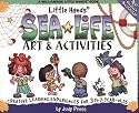 Sea Life Art and Activities: Creative Learning Experiences for 3 to 7 Year Olds (Williamson Little Hands Book)