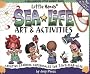 Sea Life Art and Activities: Creative Learning Experiences for 3 to 7 Year Olds (Williamson Little Hands Book)