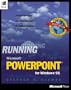 Running Microsoft PowerPoint for Windows 95: In-Depth Reference and Inside Tips from the Software Experts