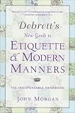Debrett's New Guide to Etiquette and Modern Manners: The Indispensable Handbook