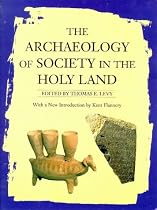 The Archaeology of Society in the Holy Land (New approaches in anthropological archaeology)