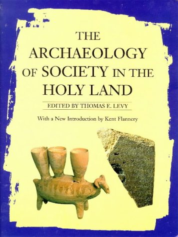 The Archaeology of Society in the Holy Land (New approaches in anthropological archaeology)