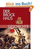 Der Brockhaus Geschichte: Personen, Daten, Hintergr�nde