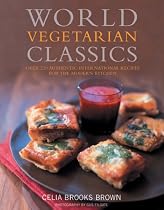 World Vegetarian Classics: Over 220 Essential International Recipes for the Modern Kitchen