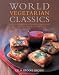 World Vegetarian Classics: Over 220 Essential International Recipes for the Modern Kitchen