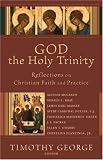 God the Holy Trinity: Reflections on Christian Faith and Practice (Beeson Divinity Studies)
