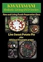 Kwatamani Holistic Living DVD Series: Raw and Living Foods Preparation Class