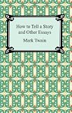 How to Tell a Story and Other Essays