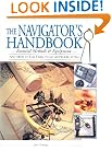 The Navigator's Handbook: Essential Methods and Equipment--And How to Use Them to Go Anywhere at Sea