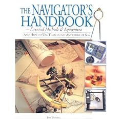 The Navigator's Handbook: Essential Methods and Equipment--And How to Use Them to Go Anywhere at Sea