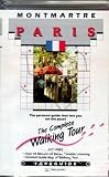 Paris: The Complete Walking Tour: Montmartre (Walking Tours)