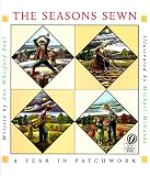 The Seasons Sewn: A Year in Patchwork