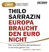 Bild: Europa braucht den Euro nicht: Wie uns politisches Wunschdenken in die Krise gef�hrt hat