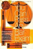 You Can Pass Any Bar Exam