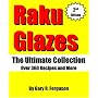 Raku Glazes: The Ultimate Collection