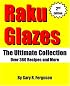 Raku Glazes: The Ultimate Collection